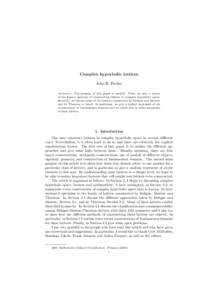 Complex hyperbolic lattices John R. Parker Abstract. The purpose of this paper is twofold. First, we give a survey of the known methods of constructing lattices in complex hyperbolic space. Secondly, we discuss some of t