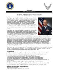 Biography Ohio Air National Guard CHIEF MASTER SERGEANT PHILIP D. SMITH Chief Master Sgt. Philip D. Smith is the ninth State Command Chief Master Sergeant for the Ohio Air National Guard and works directly for the Ohio A
