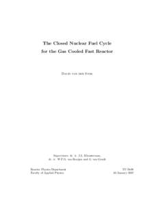 The Closed Nuclear Fuel Cycle for the Gas Cooled Fast Reactor David van der Stok  Supervisors: dr. ir. J.L. Kloosterman,