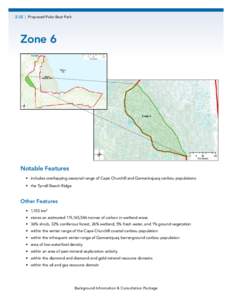 2-32 | Proposed Polar Bear Park  Zone 6 Notable Features •	 includes overlapping seasonal range of Cape Churchill and Qamanirajuaq caribou populations