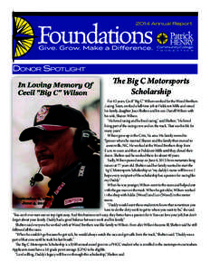 2014 Annual Report  donor sPotligHt The Big C Motorsports Scholarship For 42 years, Cecil “Big C” Wilson worked for the Wood Brothers