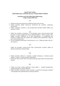 Zasady Etyki Arbitra Sądu Polubownego (Arbitrażowego) przy Związku Banków Polskich uchwalone przez Prezydium Sądu Polubownego w dniu 31 marca 2010 roku § 1. 1. Arbiter powinien przestrzegać powszechnie przyjęte n