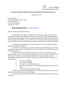 The Free Market Environmental Law Clinic REQUEST UNDER THE DELAWARE FREEDOM OF INFORMATION ACT February 25, 2015 Lawrence White Vice President and General Counsel