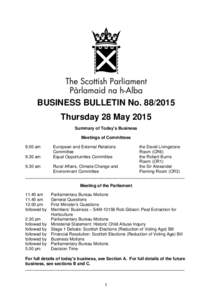 BUSINESS BULLETIN NoThursday 28 May 2015 Summary of Today’s Business Meetings of Committees 9.00 am