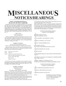 ISCELLANEOUS MNOTICES/HEARINGS Notice of Abandoned Property Received by the State Comptroller Pursuant to provisions of the Abandoned Property Law and related laws, the Office of the State Comptroller receives unclaimed 