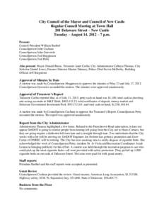 City Council of the Mayor and Council of New Castle Regular Council Meeting at Town Hall 201 Delaware Street – New Castle Tuesday – August 14, 2012 – 7 p.m. Present: Council President William Barthel