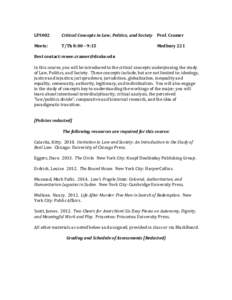   LPS002	
   Critical	
  Concepts	
  in	
  Law,	
  Politics,	
  and	
  Society	
   Prof.	
  Cramer	
     Meets:	
   T/Th	
  8:00	
  –	
  9:15	
   	
  