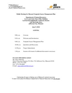 Public Meeting for Missouri Nonpoint Source Management Plan Department of Natural Resources Lewis and Clark State Office Building LaCharrette/Nightingale Conference Rooms 1101 Riverside Drive Jefferson City, Missouri