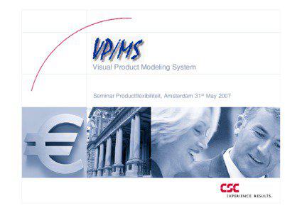 Visual Product Modeling System  Seminar Productflexibiliteit, Amsterdam 31st May 2007