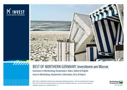 Best of Northern Germany: Investieren am Wasser.  Investieren in Mecklenburg-Vorpommern. Daten, Fakten & Projekte Invest in Mecklenburg-Vorpommern. Information, Facts & Projects  INVEST in MV ist die offizielle Wirtschaf