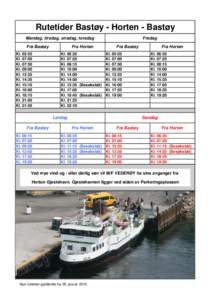 Rutetider Bastøy - Horten - Bastøy Mandag, tirsdag, onsdag, torsdag Fra Bastøy Kl. 05:55 Kl. 07:00 Kl. 07:50