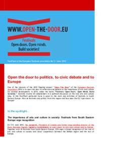 FestFlash of the European Festivals Association No 2 / June[removed]Open the door to politics, to civic debate and to Europe One of the missions of the 2010 flagship project “Open The Door” of the European Festivals As