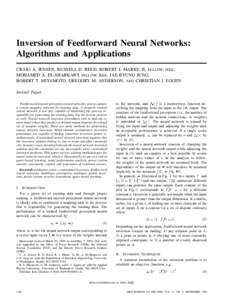 Inversion of Feedforward Neural Networks: Algorithms and Applications CRAIG A. JENSEN, RUSSELL D. REED, ROBERT J. MARKS, II, FELLOW, IEEE, MOHAMED A. EL-SHARKAWI, FELLOW, IEEE, JAE-BYUNG JUNG, ROBERT T. MIYAMOTO, GREGORY