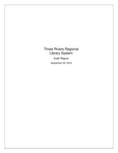 Three Rivers Regional Library System Audit Report September 30, 2014  Three Rivers Regional Library System
