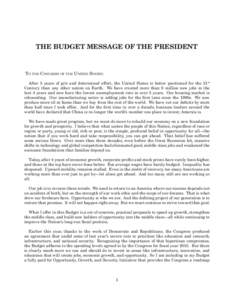 THE BUDGET MESSAGE OF THE PRESIDENT  To the Congress of the United States: After 5 years of grit and determined effort, the United States is better positioned for the 21st Century than any other nation on Earth. We have 