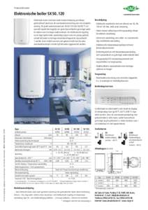 Productinformatie  Elektronische boiler SX Elektrische boiler met druk vaste binnen behuizing van titaan geëmailleerd staal voor de warmwatervoorziening van een complete woning. De grote watervoorraad van 50 t