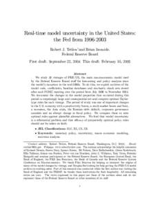 Real-time model uncertainty in the United States: the Fed from[removed]Robert J. Tetlow∗and Brian Ironside. Federal Reserve Board First draft: September 22, 2004 This draft: February 10, 2005 Abstract