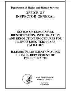 Review of Elder Abuse Identification, Investigation and Resolution Procedures for Illinois Long-Term Care Facilities, Illinois Department on Aging, Illinois Department of Public Health, A[removed]