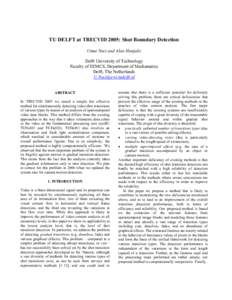 TU DELFT at TRECVID 2005: Shot Boundary Detection Umut Naci and Alan Hanjalic Delft University of Technology Faculty of EEMCS, Department of Mediamatics Delft, The Netherlands [removed]