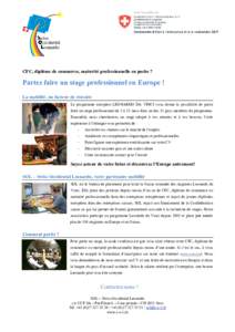 CFC, diplôme de commerce, maturité professionnelle en poche ?  Partez faire un stage professionnel en Europe ! La mobilité, un facteur de réussite Le programme européen LEONARDO DA VINCI vous donne la possibilité d