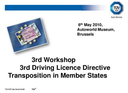 6th May 2010, Autoworld Museum, Brussels 3rd Workshop 3rd Driving Licence Directive