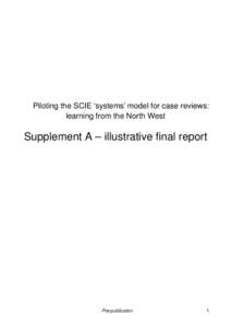 Piloting the SCIE ‘systems’ model for case reviews:learning from the North West - Supplement A – illustrative final report