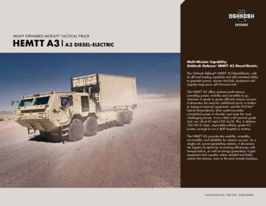 HEAVY EXPANDED MOBILITY TACTICAL TRUCK  HEMTT A3 | A3 DIESEL-ELECTRIC Multi-Mission Capability. Oshkosh Defense ® HEMTT A3 Diesel-Electric. The Oshkosh Defense® HEMTT A3 Diesel-Electric, with
