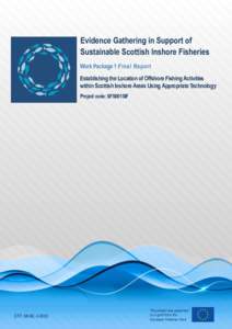 Evidence Gathering in Support of Sustainable Scottish Inshore Fisheries Work Package 1 Final Report Establishing the Location of Offshore Fishing Activities within Scottish Inshore Areas Using Appropriate Technology Proj