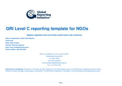 GRI Level C reporting template for NGOs Update responses here (currently contain prior year answers) Name of organization: Oxfam New Zealand Filled in by: Name: Barry Coates Position: Executive Director