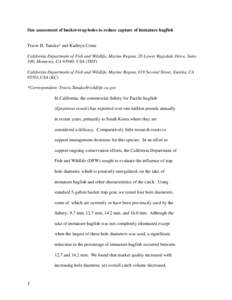 Size assessment of bucket-trap holes to reduce capture of immature hagfish  Travis H. Tanaka* and Kathryn Crane California Department of Fish and Wildlife, Marine Region, 20 Lower Ragsdale Drive, Suite 100, Monterey, CA 
