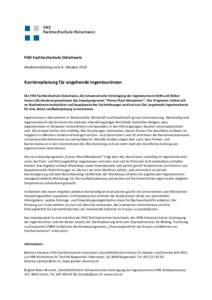 FHO Fachhochschule Ostschweiz Medienmitteilung vom 6. Oktober 2014 Karriereplanung für angehende Ingenieurinnen Die FHO Fachhochschule Ostschweiz, die Schweizerische Vereinigung der Ingenieurinnen SVIN und Rütter Socec