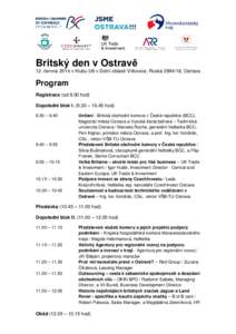 Britský den v Ostravě 12. června 2014 v Klubu U6 v Dolní oblasti Vítkovice, Ruská , Ostrava Program Registrace (od 9.00 hod) Dopolední blok I – 10.45 hod)