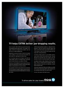 TV helps EXTRA deliver jaw-dropping results. Since its launch in 1987, EXTRA has turned the Australian EXTRA dramatised these benefits by creating the ‘Food  chewing gum market upside down. The category, once