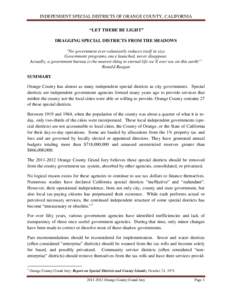 INDEPENDENT SPECIAL DISTRICTS OF ORANGE COUNTY, CALIFORNIA “LET THERE BE LIGHT” DRAGGING SPECIAL DISTRICTS FROM THE SHADOWS “No government ever voluntarily reduces itself in size. Government programs, once launched