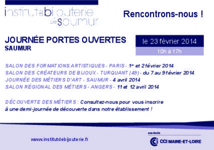 Rencontrons-nous ! JOURNÉE PORTES OUVERTES SAUMUR le 23 février 2014 10h à 17h