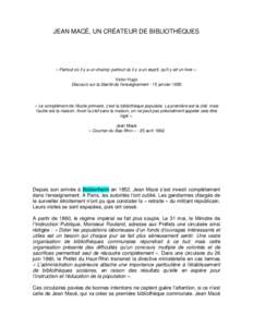 JEAN MACÉ, UN CRÉATEUR DE BIBLIOTHÈQUES  « Partout où il y a un champ; partout où il y a un esprit, qu’il y ait un livre ». Victor Hugo Discours sur la liberté de l’enseignement - 15 janvier 1850