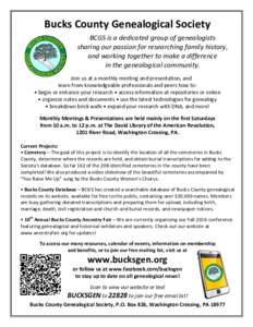 Bucks County Genealogical Society BCGS is a dedicated group of genealogists sharing our passion for researching family history, and working together to make a difference in the genealogical community. Join us at a monthl