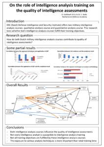 On the role of intelligence analysis training on the quality of intelligence assessments O. Goldbach M.Sc & Dr. E. Dado Netherlands Defense Academy  Introduction