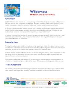 Wilderness Middle Level Lesson Plan Overview QUEST Wilderness takes students on a journey through northern New England, where they will learn about the many kinds of areas categorized as “wilderness” according to eas