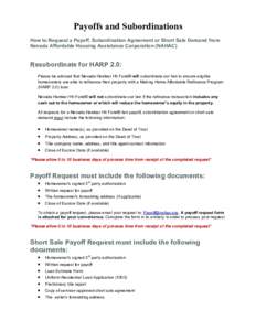 Payoffs and Subordinations How to Request a Payoff, Subordination Agreement or Short Sale Demand from Nevada Affordable Housing Assistance Corporation (NAHAC) Resubordinate for HARP 2.0: Please be advised that Nevada Har