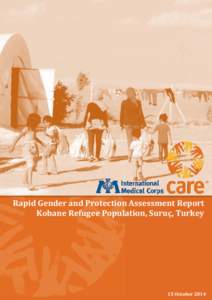 Rapid Gender and Protection Assessment Report Kobane Refugee Population, Suruç, Turkey 15 October 2014  Foreword and Executive Summary