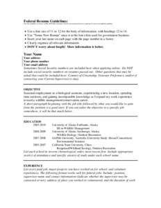 Federal Resume Guidelines: Note: These guidelines are current as of May, 2010. Follow instructions in the job announcement and visit www.usajobs.gov for most current application guidelines. • • •