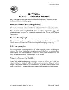 Last reviewed: Oct[removed]PROVINCIAL GUIDE TO HOURS OF SERVICE DISCLAIMER: The information in the provincial regulations supercede all information stated in this document in the event of a discrepancy.