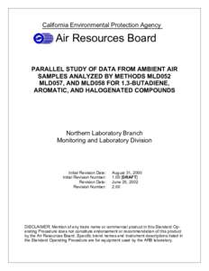 California Environmental Protection Agency  Air Resources Board PARALLEL STUDY OF DATA FROM AMBIENT AIR SAMPLES ANALYZED BY METHODS MLD052 MLD057, AND MLD058 FOR 1,3-BUTADIENE,