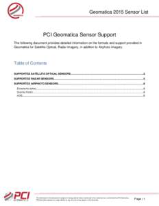 Geomatica 2015 Sensor List  PCI Geomatica Sensor Support The following document provides detailed information on the formats and support provided in Geomatica for Satellite Optical, Radar imagery, in addition to Airphoto