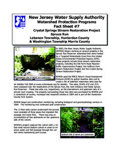 New Jersey Water Supply Authority Watershed Protection Programs Fact Sheet #7 Crystal Springs Stream Restoration Project Spruce Run