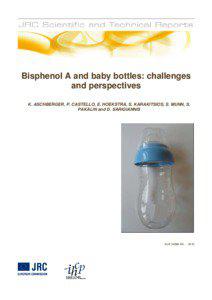 Bisphenol A and baby bottles: challenges and perspectives K. ASCHBERGER, P. CASTELLO, E. HOEKSTRA, S. KARAKITSIOS, S. MUNN, S.