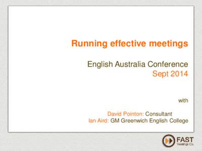 Running effective meetings English Australia Conference Sept 2014 with David Pointon: Consultant