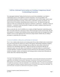 Call for a National Conversation on Creating a Competency-based Credentialing Ecosystem The undersigned individuals1 believe that the time has come for key stakeholders in our Nation’s credentialing system to come toge