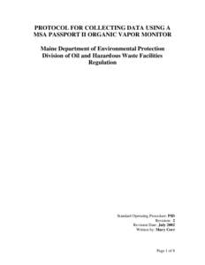 PROTOCOL FOR COLLECTING DATA USING A MSA PASSPORT II ORGANIC VAPOR MONITOR Maine Department of Environmental Protection Division of Oil and Hazardous Waste Facilities Regulation
